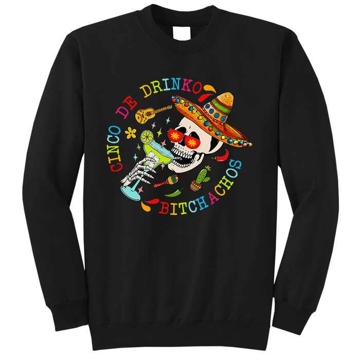 Cinco De Drinko Bitchachos Fun Skull Skeleton Cinco De Mayo Sweatshirt