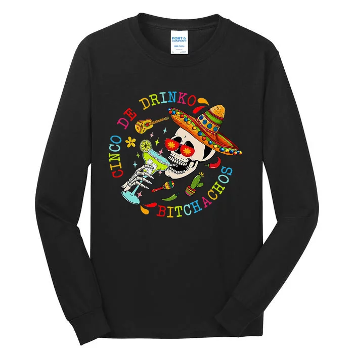 Cinco De Drinko Bitchachos Fun Skull Skeleton Cinco De Mayo Tall Long Sleeve T-Shirt