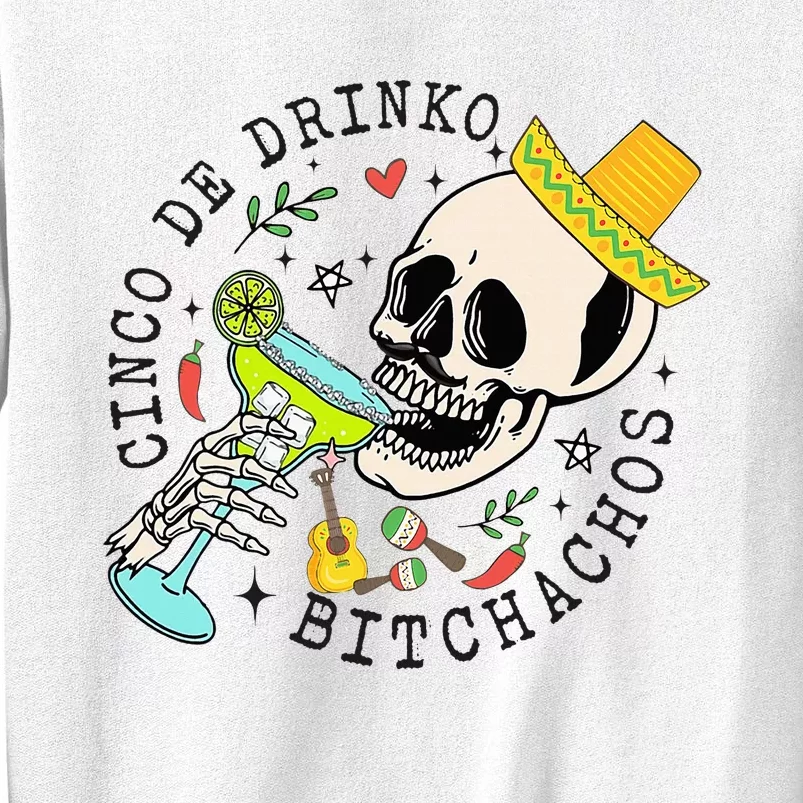 Cinco De Drinko Bitchachos Funny Cinco De Mayo Drinking Sweatshirt