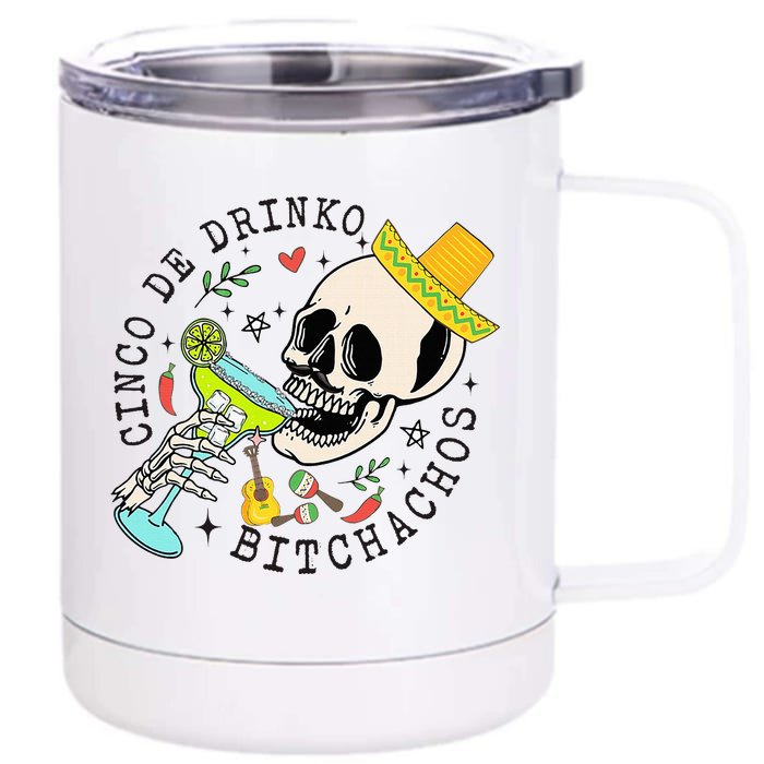 Cinco De Drinko Bitchachos Funny Cinco De Mayo Drinking Front & Back 12oz Stainless Steel Tumbler Cup