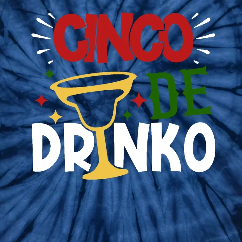 Cinco De Drinko Mexico Celebration Tie-Dye T-Shirt