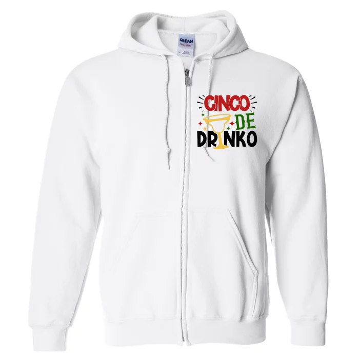 Cinco De Drinko Mexico Celebration Full Zip Hoodie