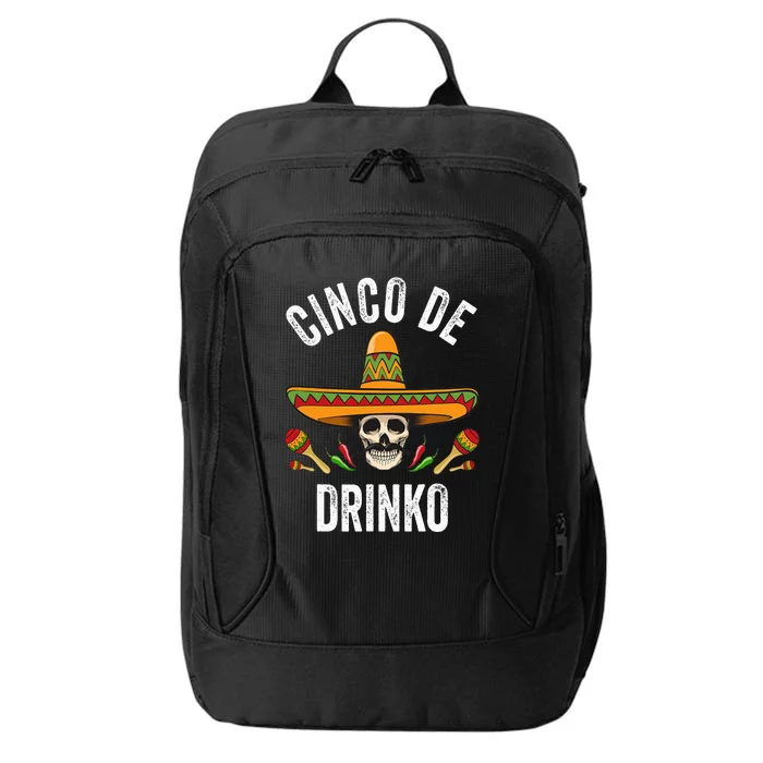 Cinco De Drinko Funny Mexican Skull Cinco De Mayo City Backpack