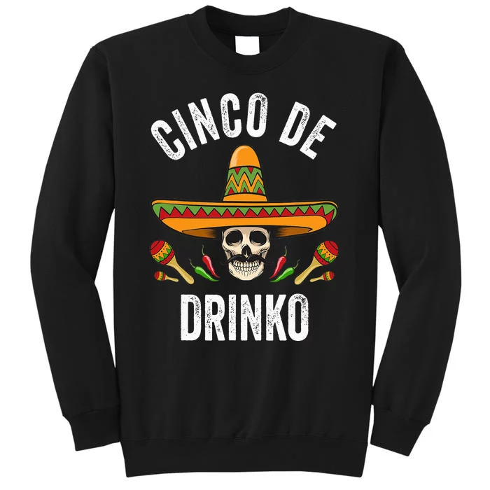 Cinco De Drinko Funny Mexican Skull Cinco De Mayo Tall Sweatshirt