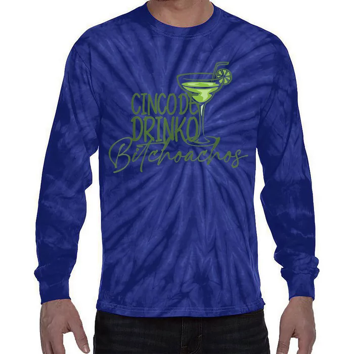 Cinco De Drinko Bitchachos Funny Cinco De Mayo Drinking Tie-Dye Long Sleeve Shirt