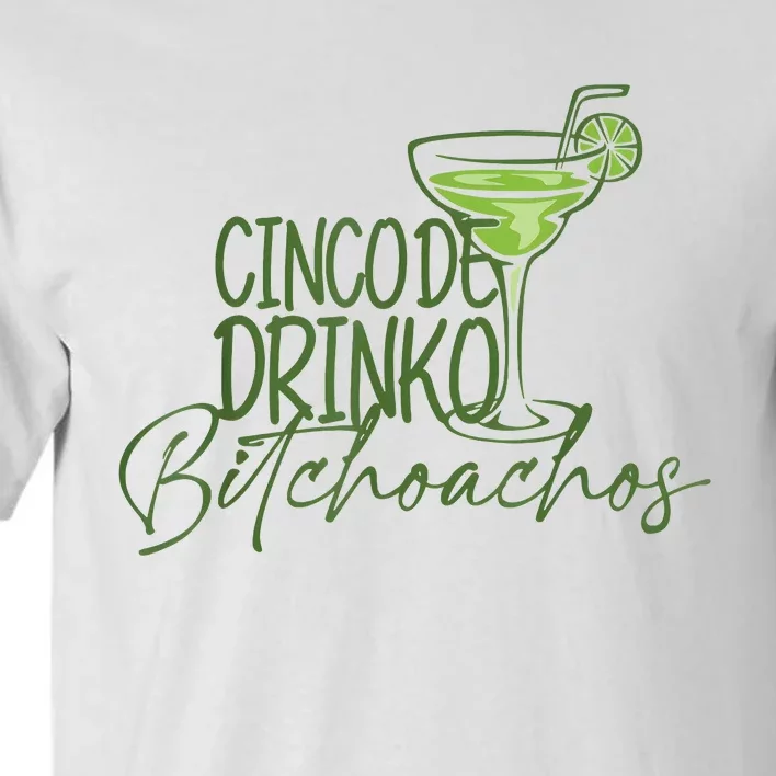 Cinco De Drinko Bitchachos Funny Cinco De Mayo Drinking Tall T-Shirt