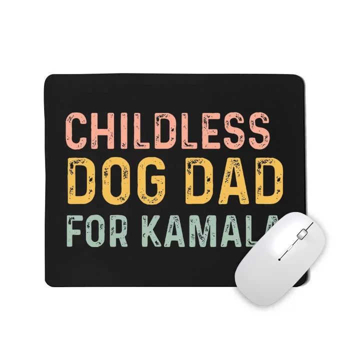 Childless Dog Dad For Kamala Harris 2024 Mousepad