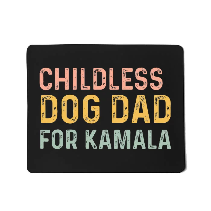 Childless Dog Dad For Kamala Harris 2024 Mousepad