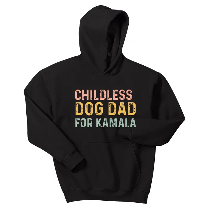 Childless Dog Dad For Kamala Harris 2024 Kids Hoodie