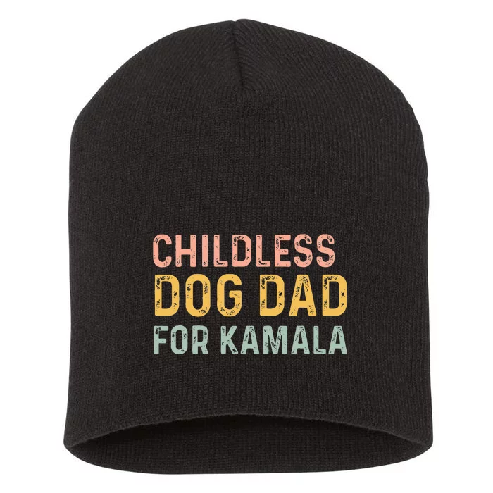 Childless Dog Dad For Kamala Harris 2024 Short Acrylic Beanie