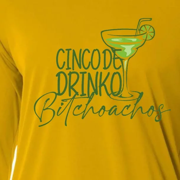 Cinco De Drinko Bitchachos Funny Cinco De Mayo Drinking Cooling Performance Long Sleeve Crew