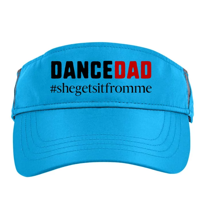 Cute Dance Dad Gift Meaningful Gift She Gets It From Me Meaningful Gift Funny Da Adult Drive Performance Visor