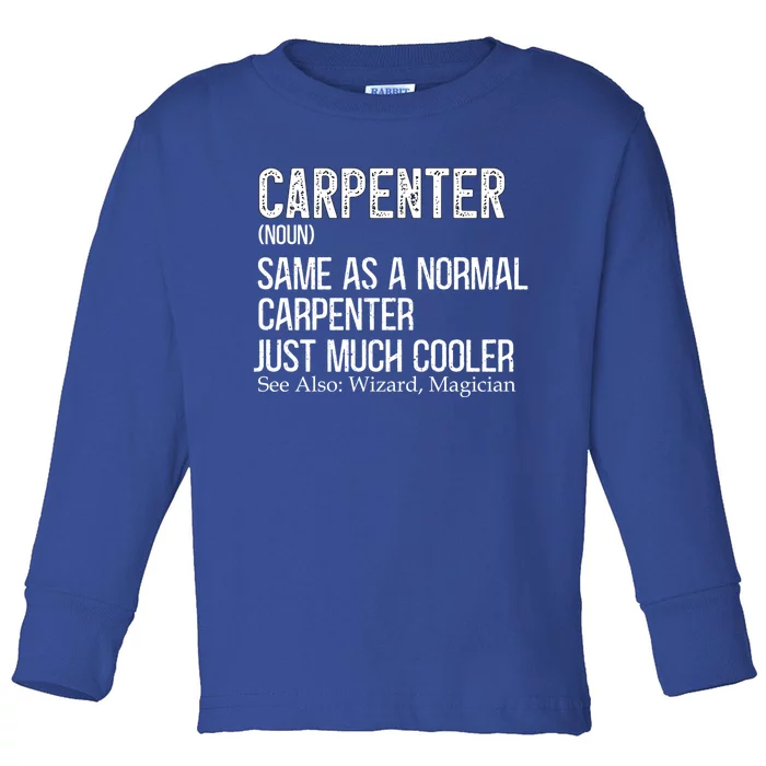 Carpenter Definition Design For Woodworker Carpenter Gift Toddler Long Sleeve Shirt