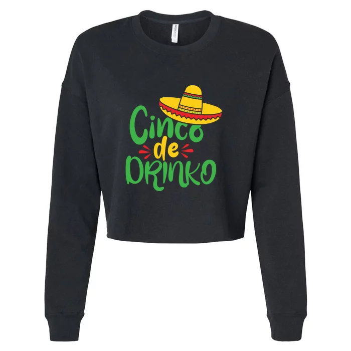 Cinco De Drinko Funny Cinco De Mayo Party Cropped Pullover Crew