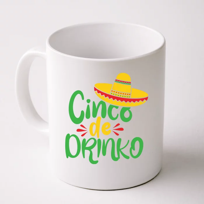 Cinco De Drinko Funny Cinco De Mayo Party Front & Back Coffee Mug