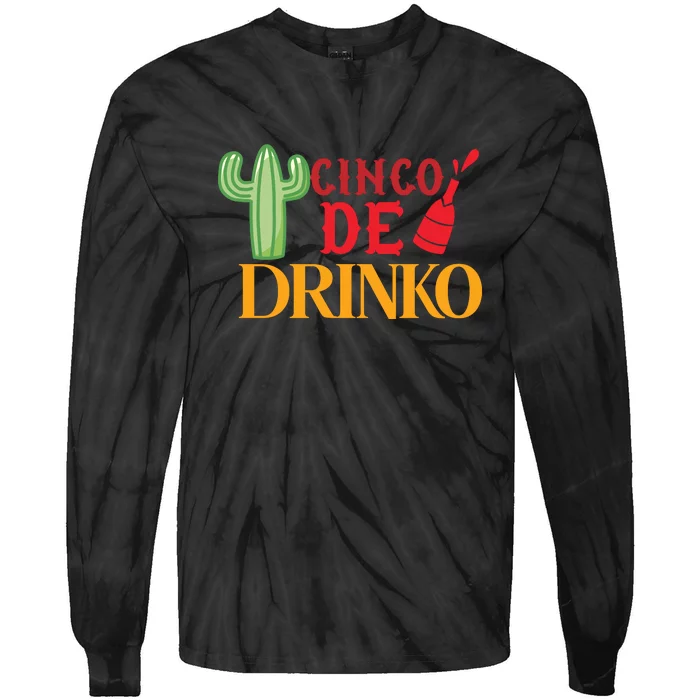 Cinco De Drinko Funny Cactus Mens Womens Drinking Tie-Dye Long Sleeve Shirt