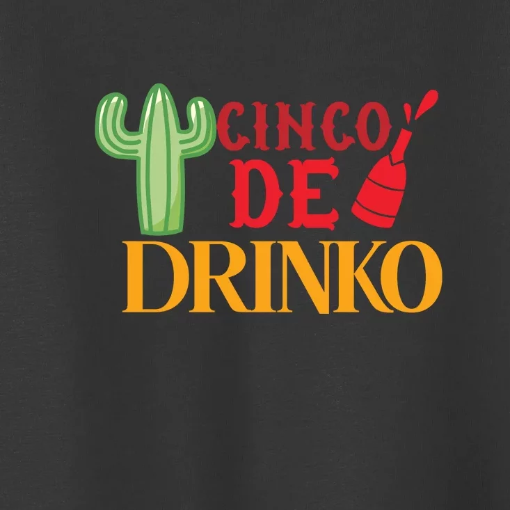 Cinco De Drinko Funny Cactus Mens Womens Drinking Toddler T-Shirt