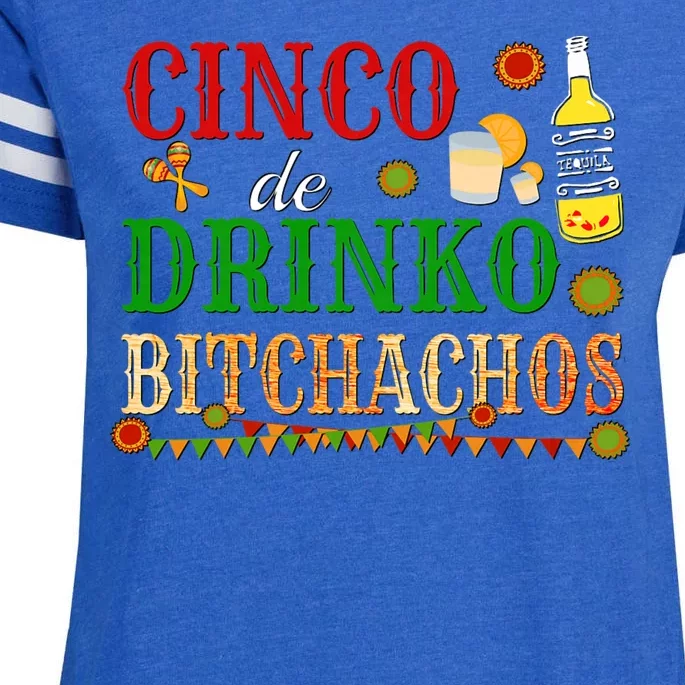 Cinco De Drinko Bitchachos Cinco De Mayo Funny May Enza Ladies Jersey Football T-Shirt