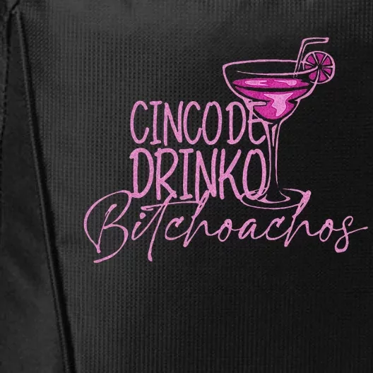 Cinco De Drinko Bitchachos Funny Cinco De Mayo City Backpack