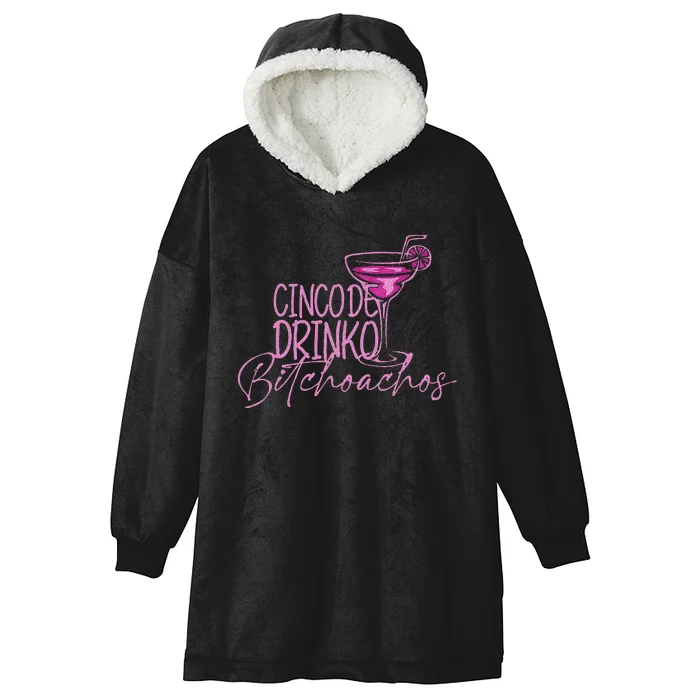 Cinco De Drinko Bitchachos Funny Cinco De Mayo Hooded Wearable Blanket