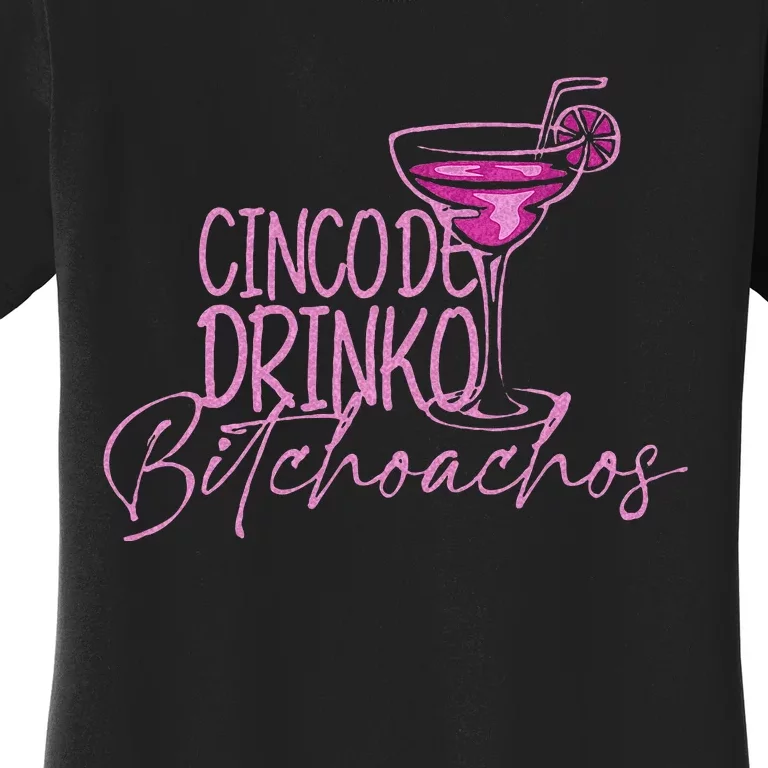 Cinco De Drinko Bitchachos Funny Cinco De Mayo Women's T-Shirt