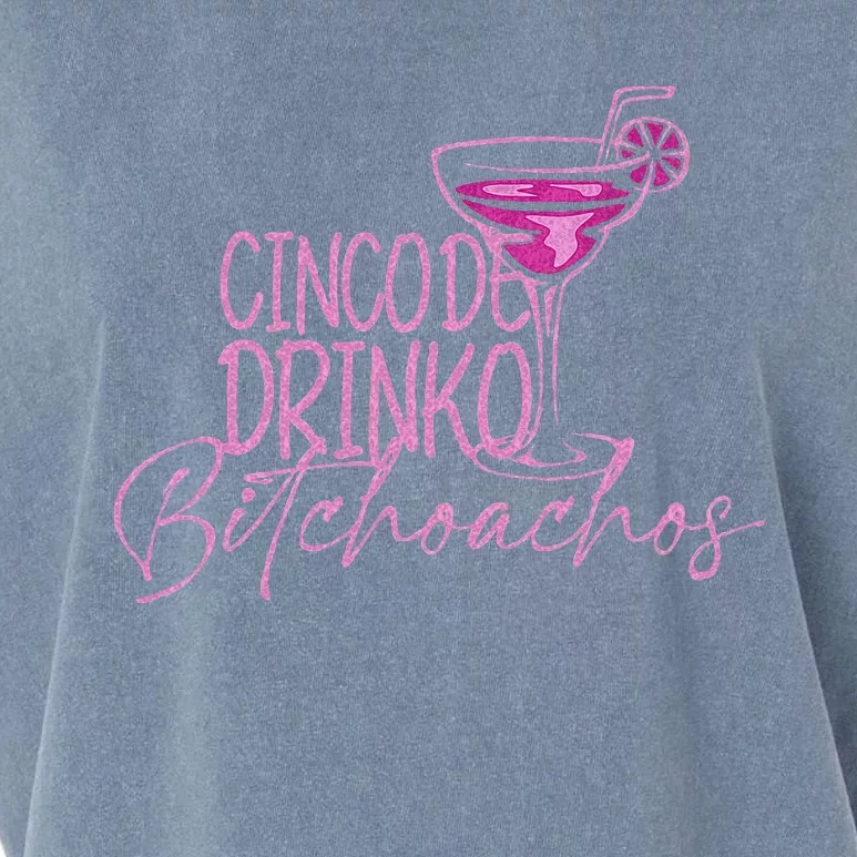 Cinco De Drinko Bitchachos Funny Cinco De Mayo Garment-Dyed Women's Muscle Tee