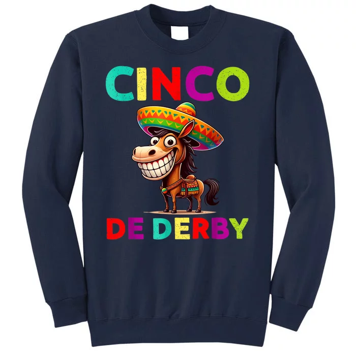 Cinco De Derby Derby Party Funny Horse Racing Sombrero Tall Sweatshirt