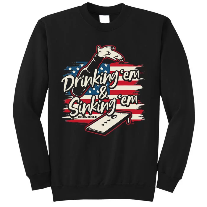 Cornhole Drinking Em Sinking Em 4th of July Tall Sweatshirt