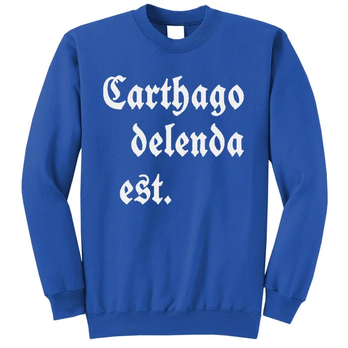 Carthago Delenda Est Tall Sweatshirt