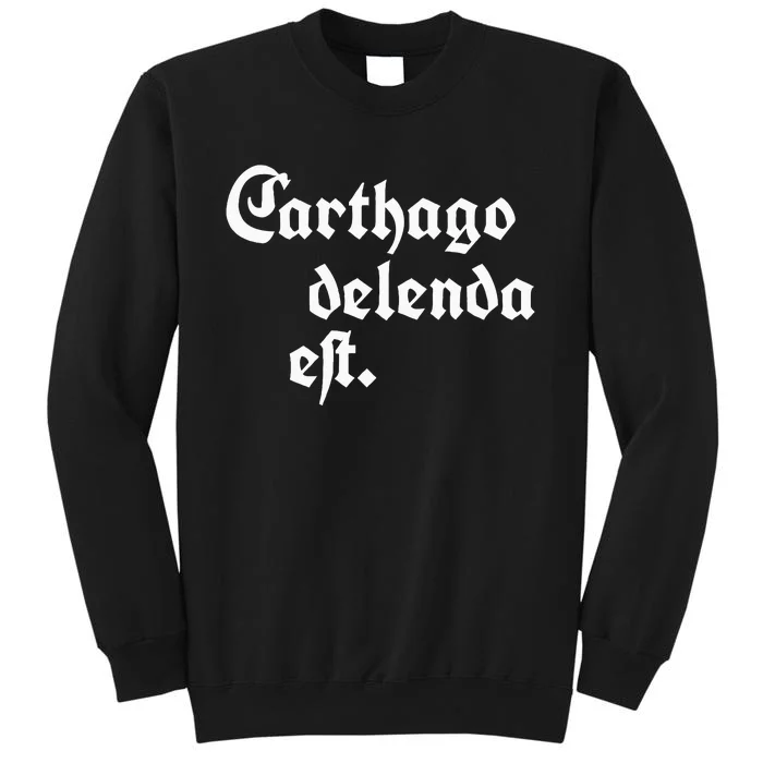 Carthago Delenda Est Tall Sweatshirt