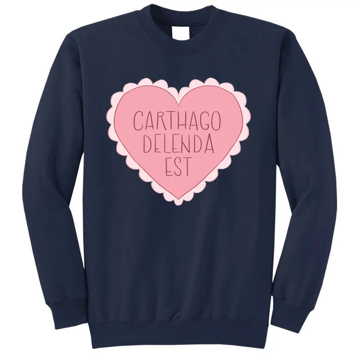 Carthago Delenda Est Valentine Tall Sweatshirt