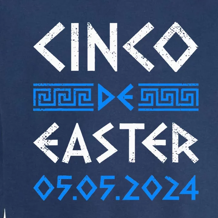 Cinco De Easter Cinco De Mayo Orthodox Greek Easter Garment-Dyed Sweatshirt