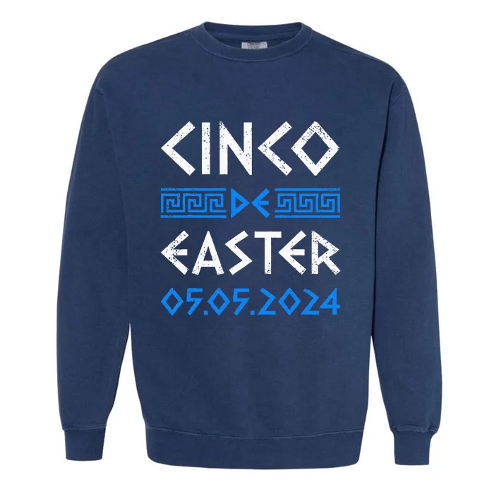 Cinco De Easter Cinco De Mayo Orthodox Greek Easter Garment-Dyed Sweatshirt