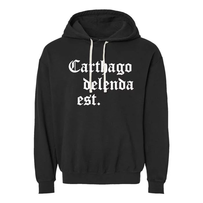 Carthago Delenda Est Latin Phrase Cato Speech Carthage Quote Garment-Dyed Fleece Hoodie