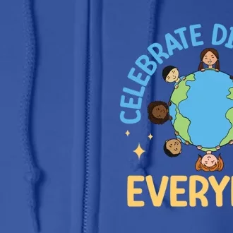 Celebrate Diversity Everyday Teachers Student International Gift Full Zip Hoodie