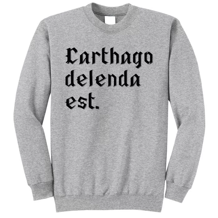 Carthago Delenda Est Roman History Latin Tall Sweatshirt