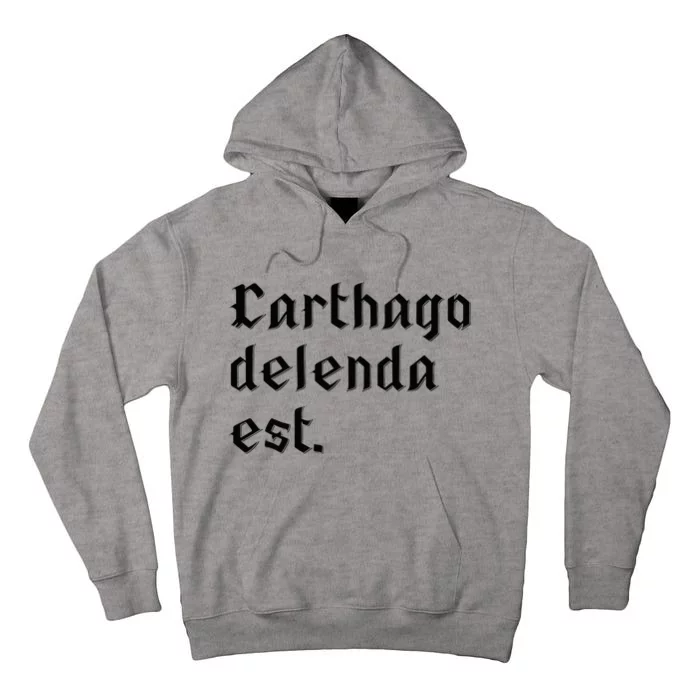 Carthago Delenda Est Roman History Latin Tall Hoodie