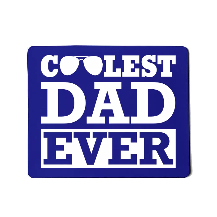 Coolest Dad Ever Coolest Dad Around Worlds Coolest Dad Meaningful Gift Mousepad