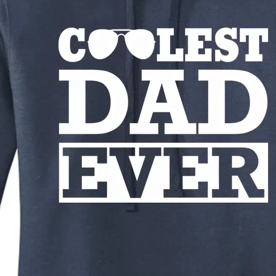 Coolest Dad Ever Coolest Dad Around Worlds Coolest Dad Meaningful Gift Women's Pullover Hoodie