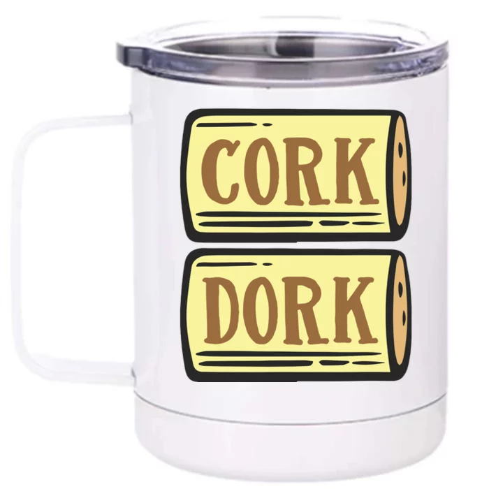 Cork Dork Funny Wine Front & Back 12oz Stainless Steel Tumbler Cup