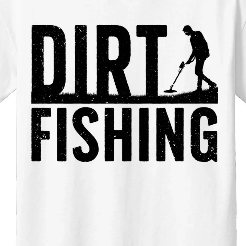 Cool Dirt Fishing Metal Detecting For Detector Treasure Hunting Kids T-Shirt