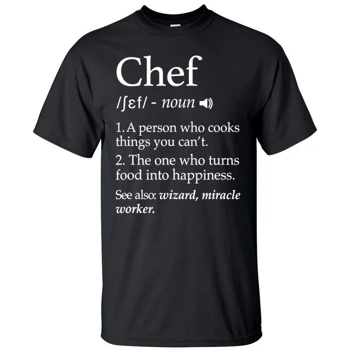 Chef Definition Funny Line Saying Cook Cooking Gifts Chefs TShirt Tall T-Shirt