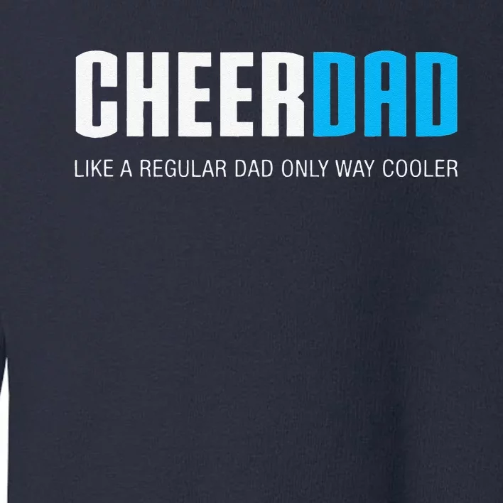 Cheer Dad Funny Cute Fathers Day Gift Cheerleading Toddler Sweatshirt