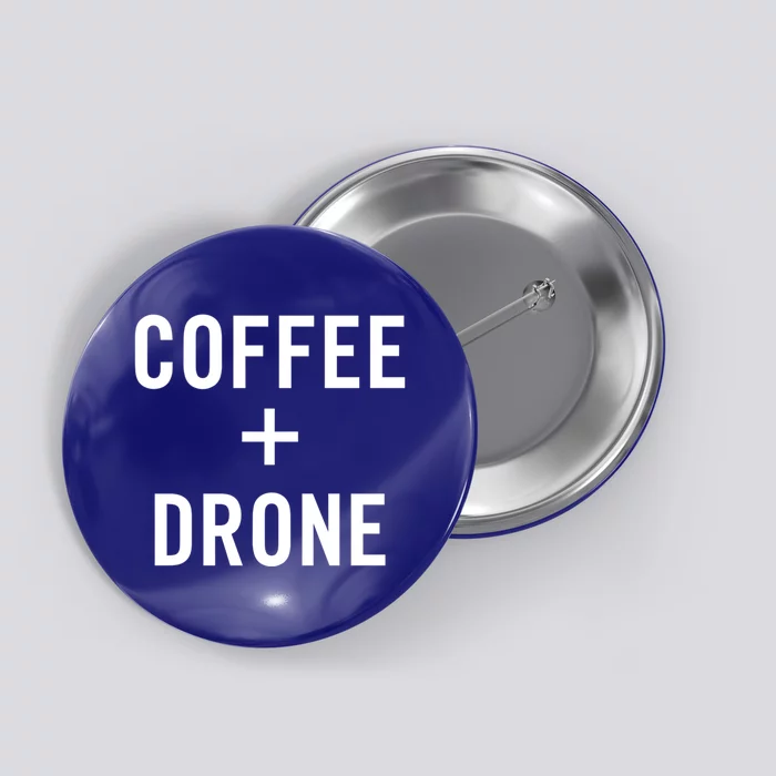 Coffee + Drone For Drone Pilot Gift Button