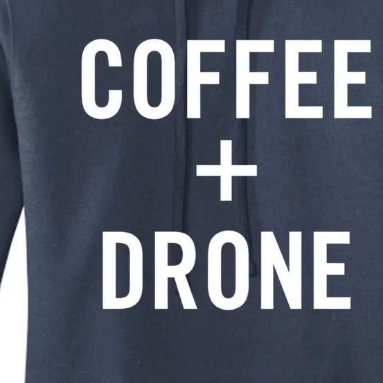 Coffee + Drone For Drone Pilot Gift Women's Pullover Hoodie