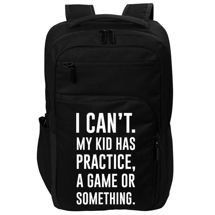 Crazy Dog Funny I Cant My Has Practice A Game Or Something Mo Impact Tech Backpack