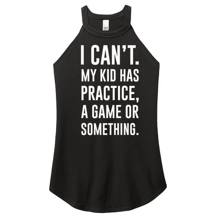 Crazy Dog Funny I Cant My Has Practice A Game Or Something Mo Women’s Perfect Tri Rocker Tank