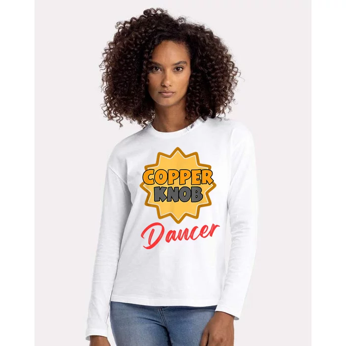 CopperKnob Dancer Funny CopperKnob Dancer Womens Cotton Relaxed Long Sleeve T-Shirt