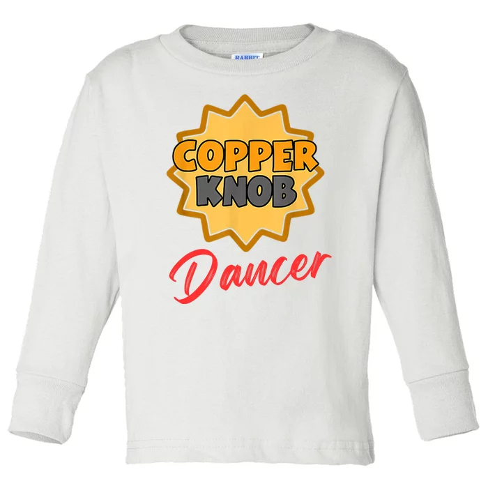 CopperKnob Dancer Funny CopperKnob Dancer Toddler Long Sleeve Shirt