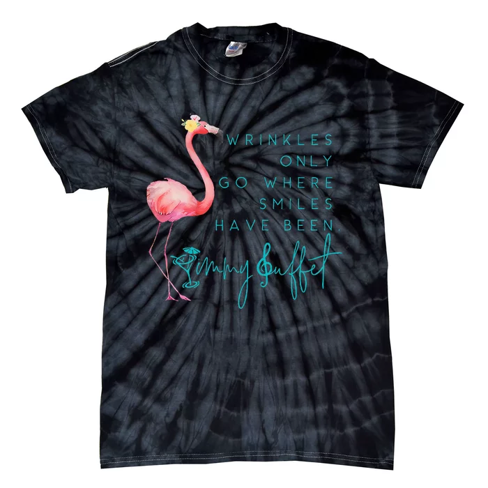 Cute Design Flamingo Wrinkles Only Go Where Smiles Have Been Tie-Dye T-Shirt